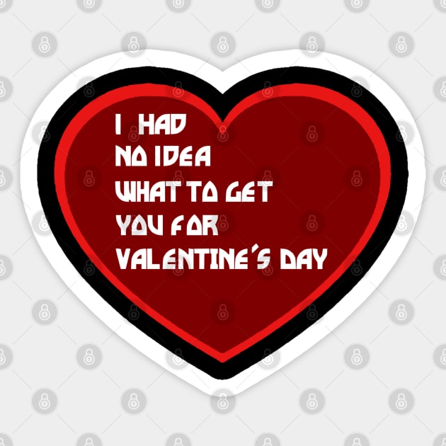 I had no Idea what to get you for Valentine's Day Sticker by Glenn Landas Digital Art